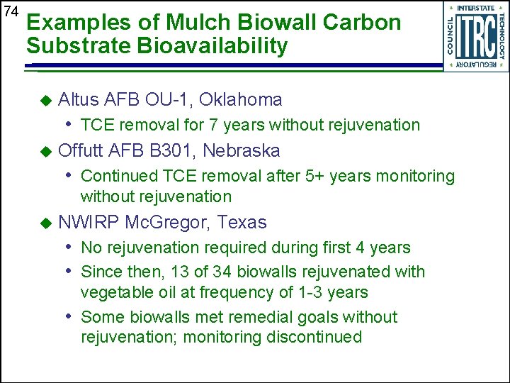 74 Examples of Mulch Biowall Carbon Substrate Bioavailability u Altus AFB OU-1, Oklahoma •