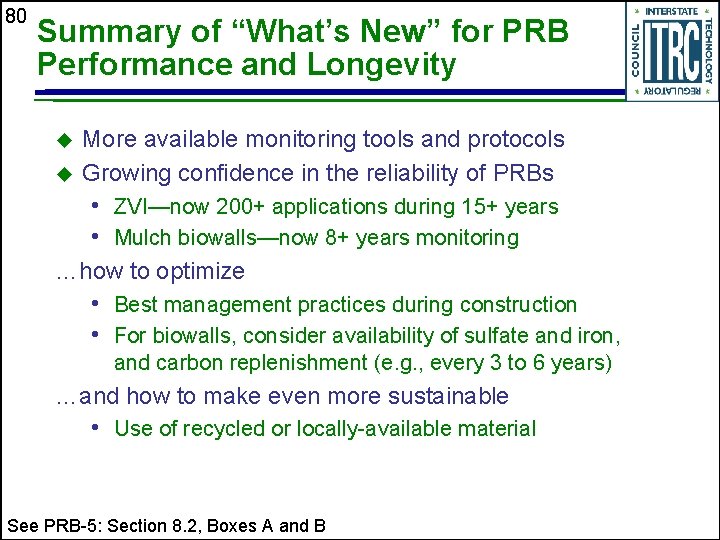 80 Summary of “What’s New” for PRB Performance and Longevity u u More available