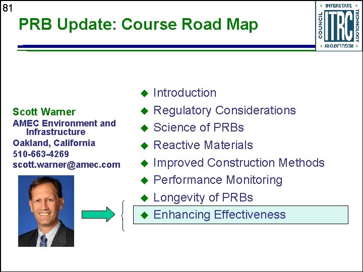 81 PRB Update: Course Road Map u Scott Warner AMEC Environment and Infrastructure Oakland,