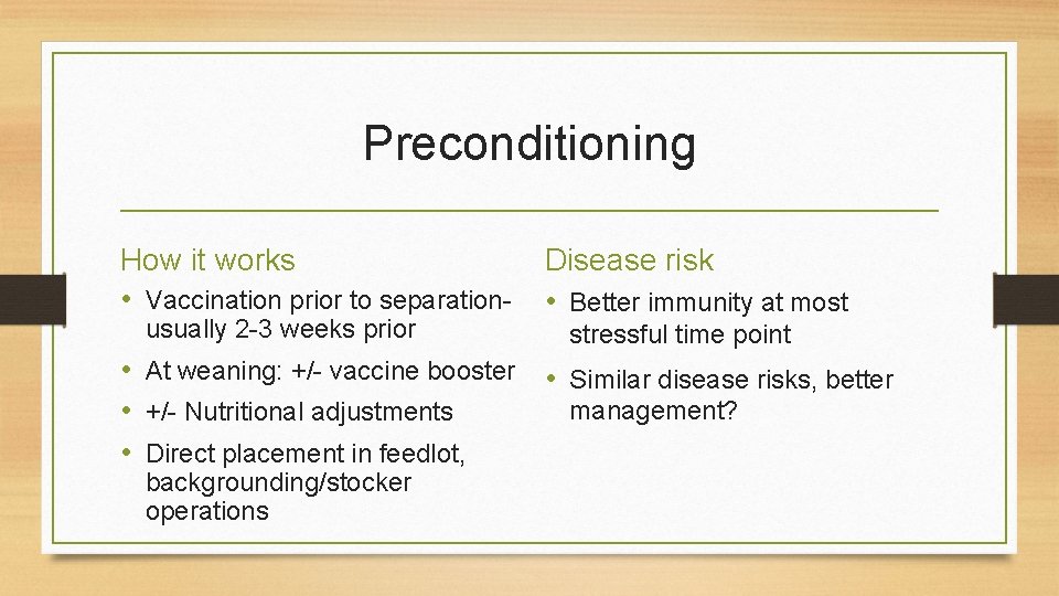 Preconditioning How it works • Vaccination prior to separationusually 2 -3 weeks prior Disease