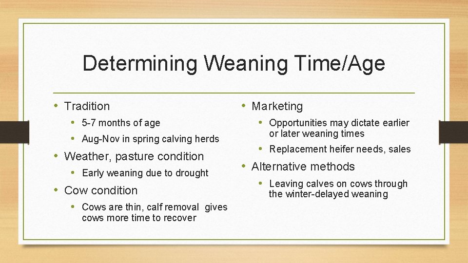 Determining Weaning Time/Age • Tradition • 5 -7 months of age • Aug-Nov in