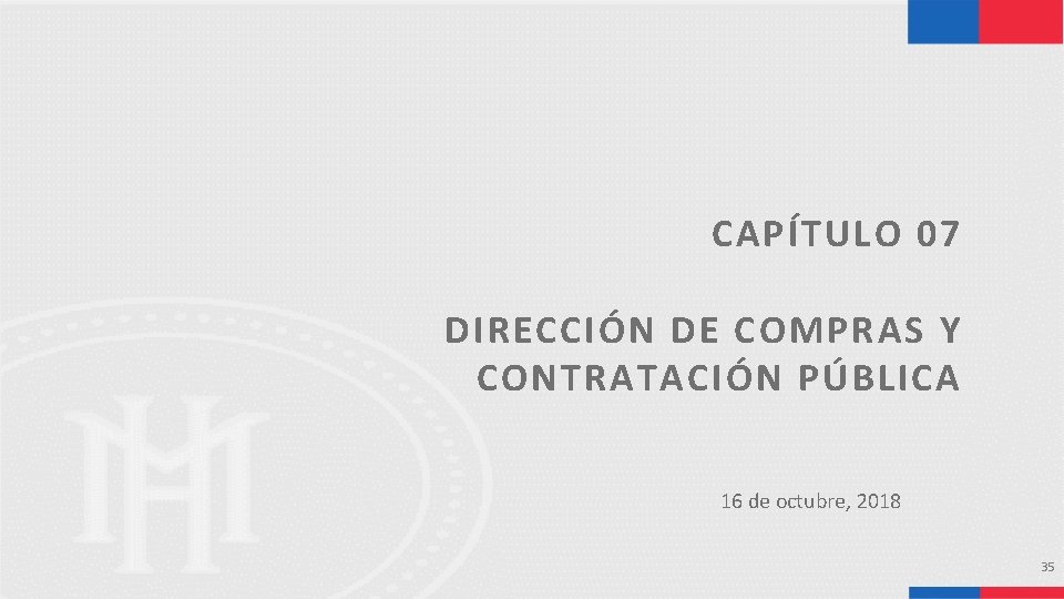 CAPÍTULO 07 DIRECCIÓN DE COMPRAS Y CONTRATACIÓN PÚBLICA 16 de octubre, 2018 35 