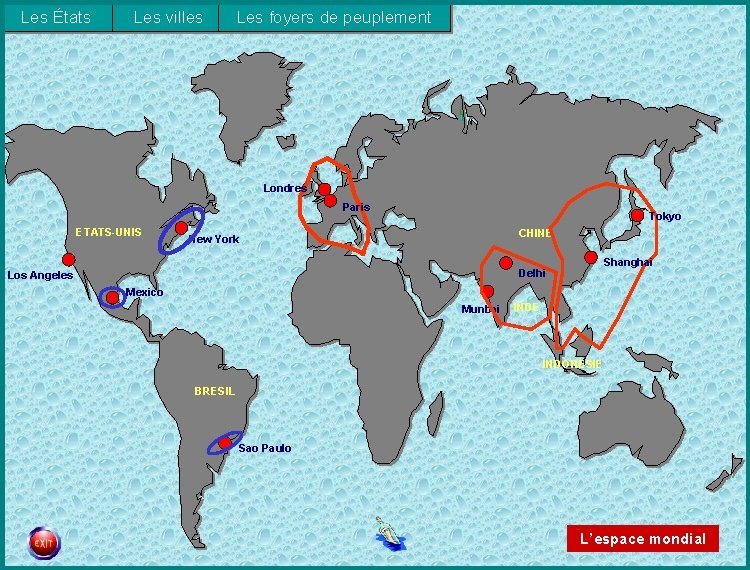 Les États Les villes Les foyers de peuplement Londres Paris ETATS-UNIS Tokyo CHINE New