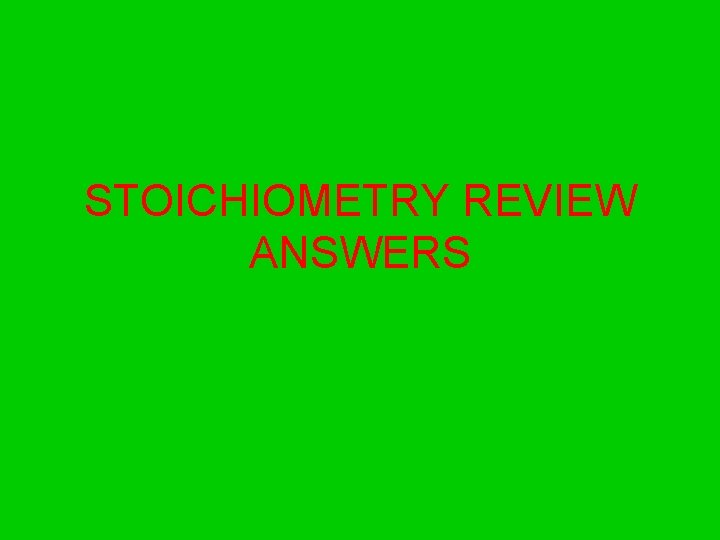 STOICHIOMETRY REVIEW ANSWERS 