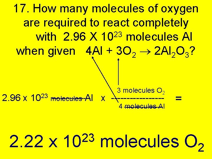 17. How many molecules of oxygen are required to react completely with 2. 96