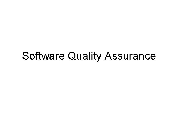 Software Quality Assurance 