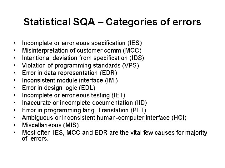 Statistical SQA – Categories of errors • • • • Incomplete or erroneous specification