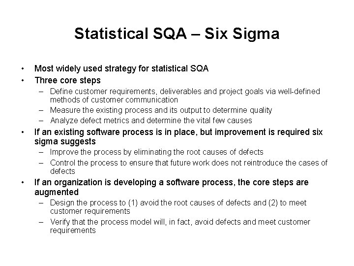 Statistical SQA – Six Sigma • • Most widely used strategy for statistical SQA