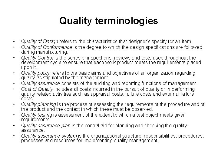 Quality terminologies • • • Quality of Design refers to the characteristics that designer’s