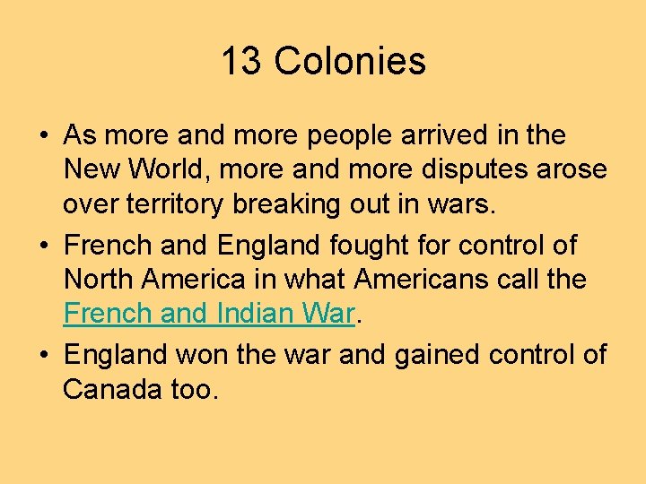 13 Colonies • As more and more people arrived in the New World, more