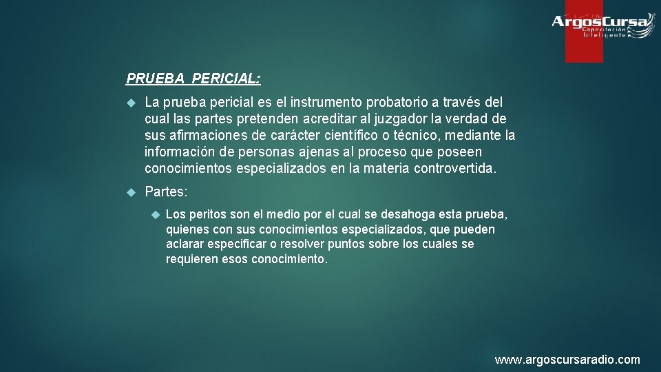 PRUEBA PERICIAL: La prueba pericial es el instrumento probatorio a través del cual las