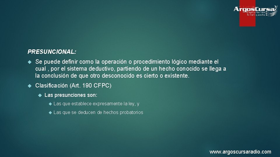 PRESUNCIONAL: Se puede definir como la operación o procedimiento lógico mediante el cual ,