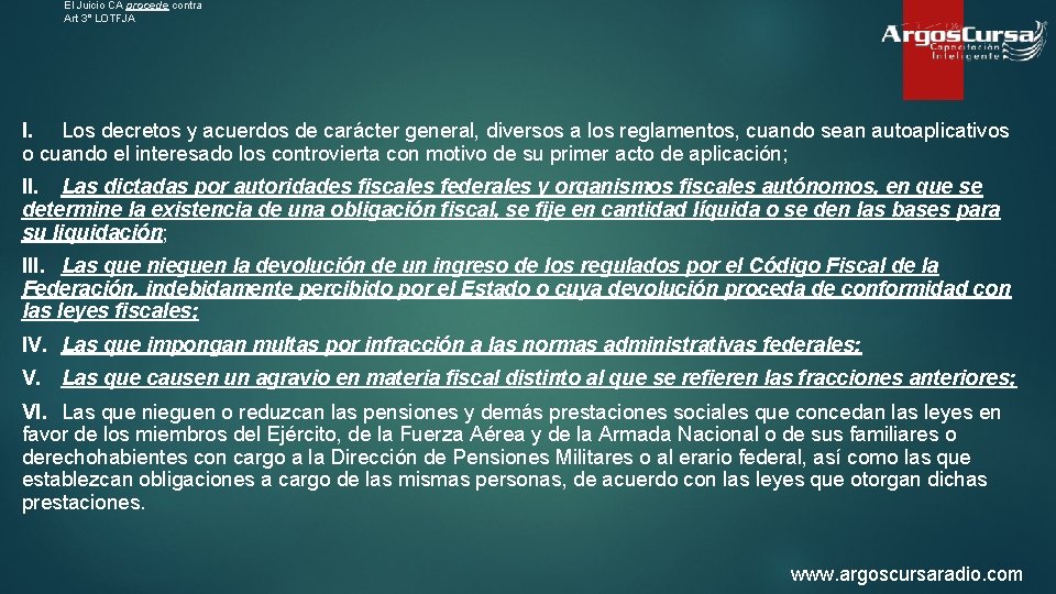 El Juicio CA procede contra Art 3° LOTFJA I. Los decretos y acuerdos de