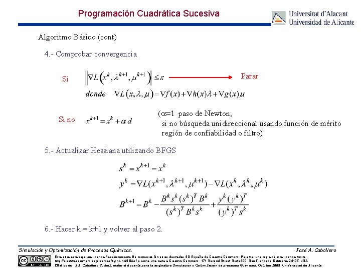 Programación Cuadrática Sucesiva Algoritmo Básico (cont) 4. - Comprobar convergencia Si Parar Si no