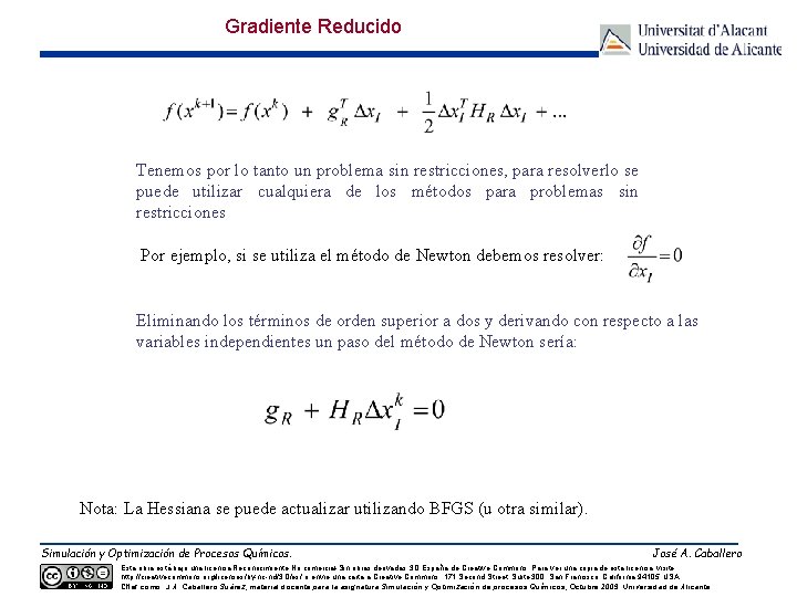 Gradiente Reducido Tenemos por lo tanto un problema sin restricciones, para resolverlo se puede