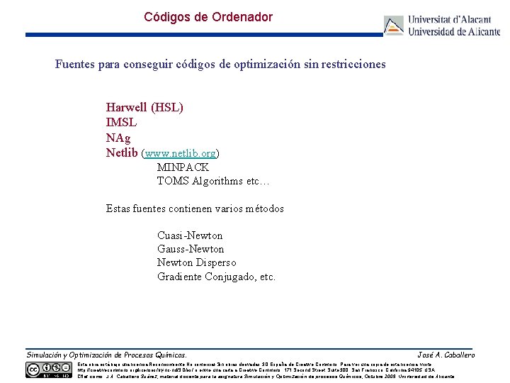 Códigos de Ordenador Fuentes para conseguir códigos de optimización sin restricciones Harwell (HSL) IMSL