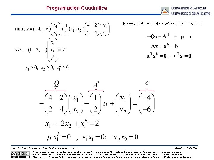 Programación Cuadrática Recordando que el problema a resolver es: Simulación y Optimización de Procesos