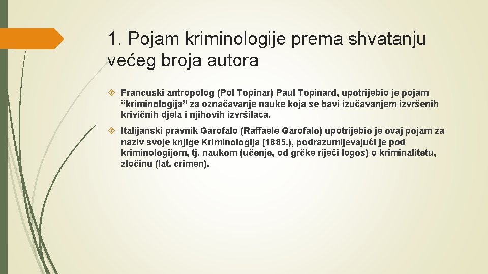 1. Pojam kriminologije prema shvatanju većeg broja autora Francuski antropolog (Pol Topinar) Paul Topinard,