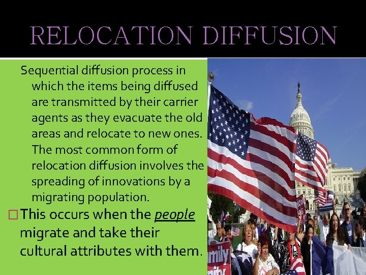 RELOCATION DIFFUSION Sequential diffusion process in which the items being diffused are transmitted by