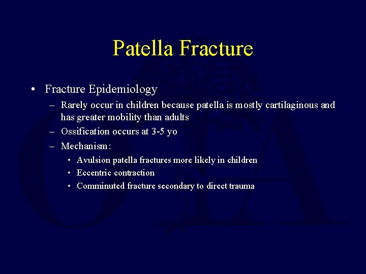 Patella Fracture • Fracture Epidemiology – Rarely occur in children because patella is mostly