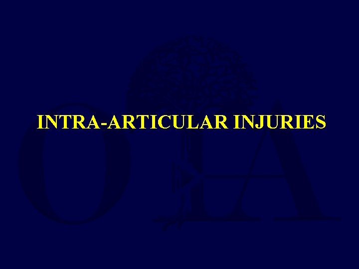 INTRA-ARTICULAR INJURIES 