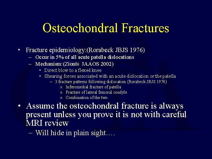 Osteochondral Fractures • Fracture epidemiology: (Rorabeck JBJS 1976) – Occur in 5% of all