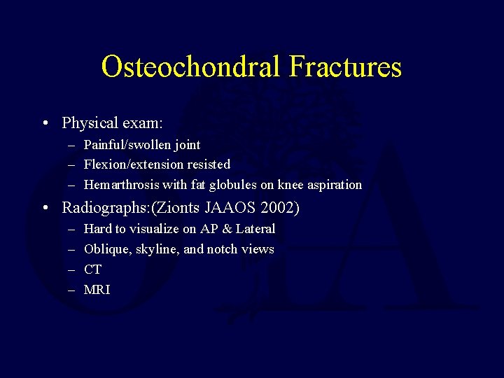 Osteochondral Fractures • Physical exam: – Painful/swollen joint – Flexion/extension resisted – Hemarthrosis with