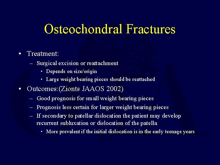 Osteochondral Fractures • Treatment: – Surgical excision or reattachment • Depends on size/origin •