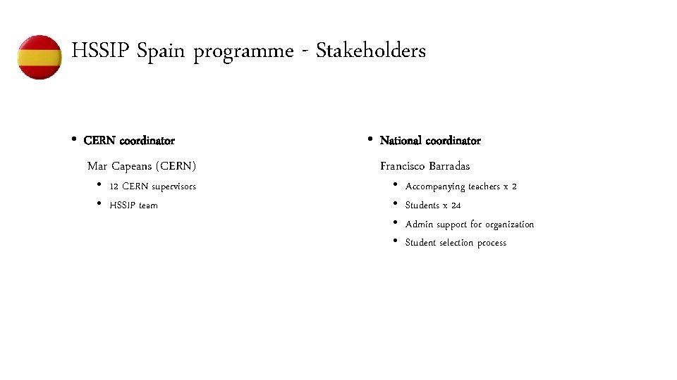 HSSIP Spain programme - Stakeholders • CERN coordinator Mar Capeans (CERN) • 12 CERN