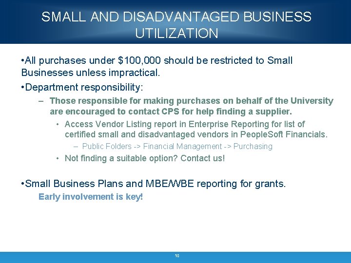 SMALL AND DISADVANTAGED BUSINESS UTILIZATION • All purchases under $100, 000 should be restricted