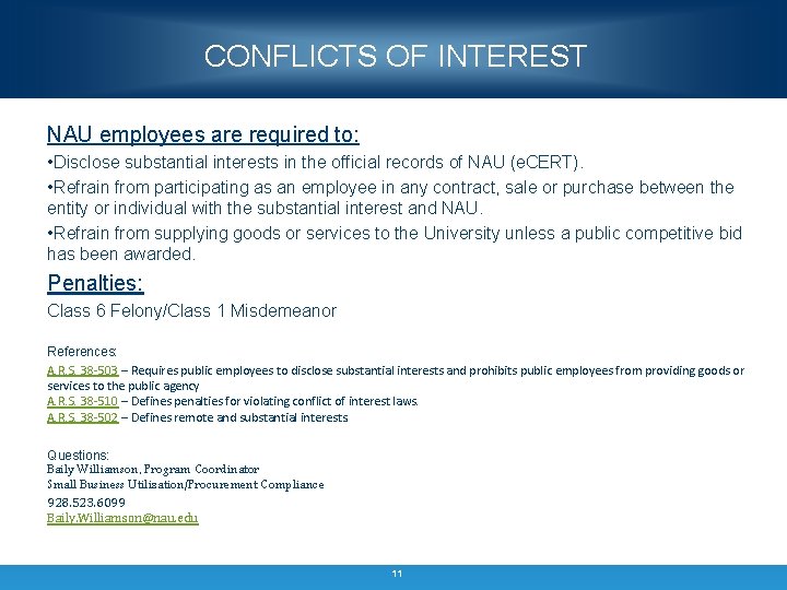 CONFLICTS OF INTEREST NAU employees are required to: • Disclose substantial interests in the