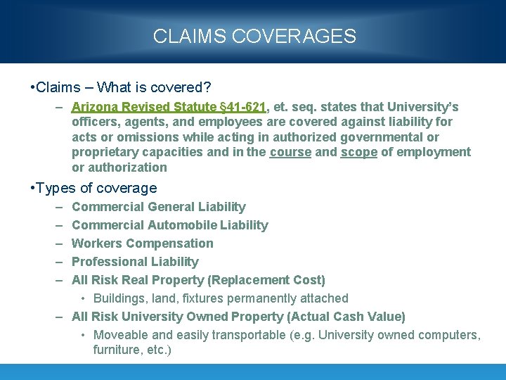 CLAIMS COVERAGES • Claims – What is covered? – Arizona Revised Statute § 41