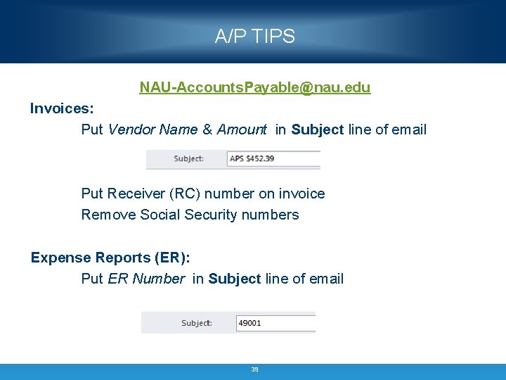 A/P TIPS NAU-Accounts. Payable@nau. edu Invoices: Put Vendor Name & Amount in Subject line