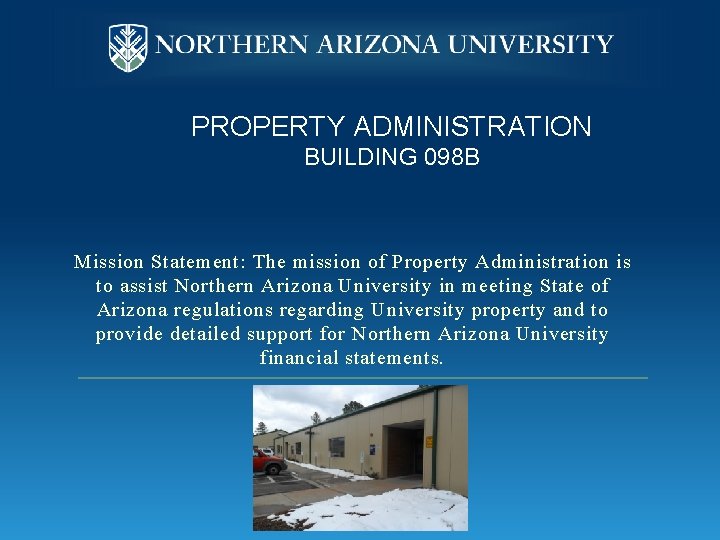 PROPERTY ADMINISTRATION BUILDING 098 B Mission Statement: The mission of Property Administration is to