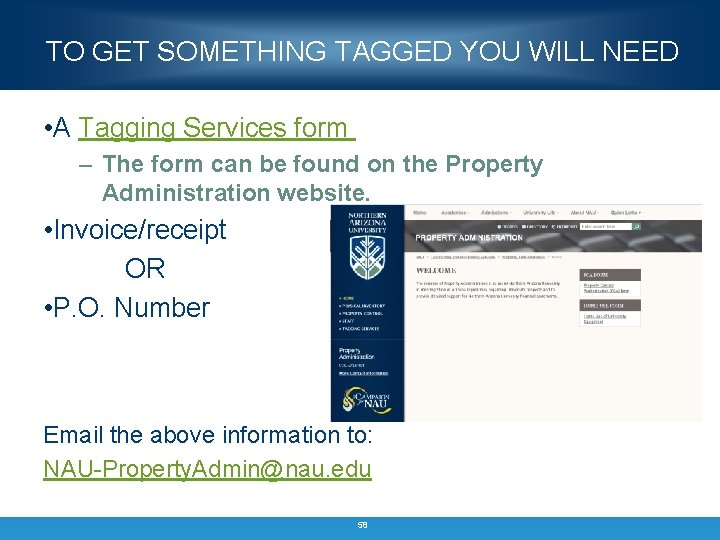 TO GET SOMETHING TAGGED YOU WILL NEED • A Tagging Services form – The