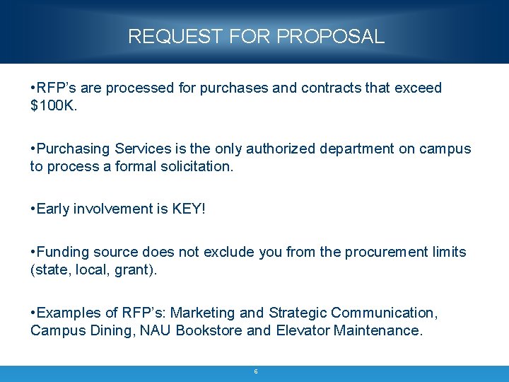 REQUEST FOR PROPOSAL • RFP’s are processed for purchases and contracts that exceed $100