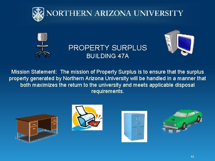 PROPERTY SURPLUS BUILDING 47 A Mission Statement: The mission of Property Surplus is to