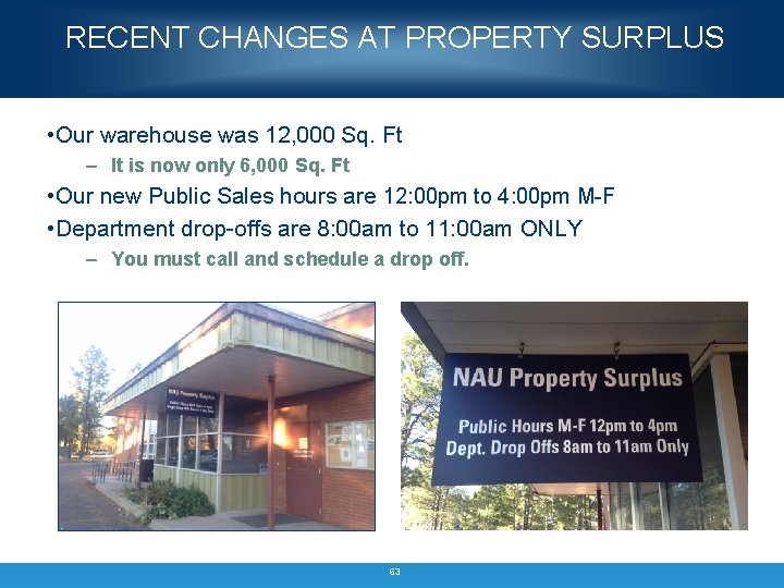 RECENT CHANGES AT PROPERTY SURPLUS • Our warehouse was 12, 000 Sq. Ft –