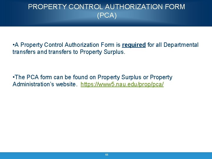 PROPERTY CONTROL AUTHORIZATION FORM (PCA) • A Property Control Authorization Form is required for