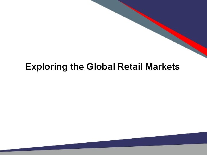 Exploring the Global Retail Markets 