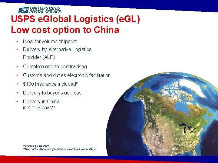 USPS e. Global Logistics (e. GL) Low cost option to China • Ideal for