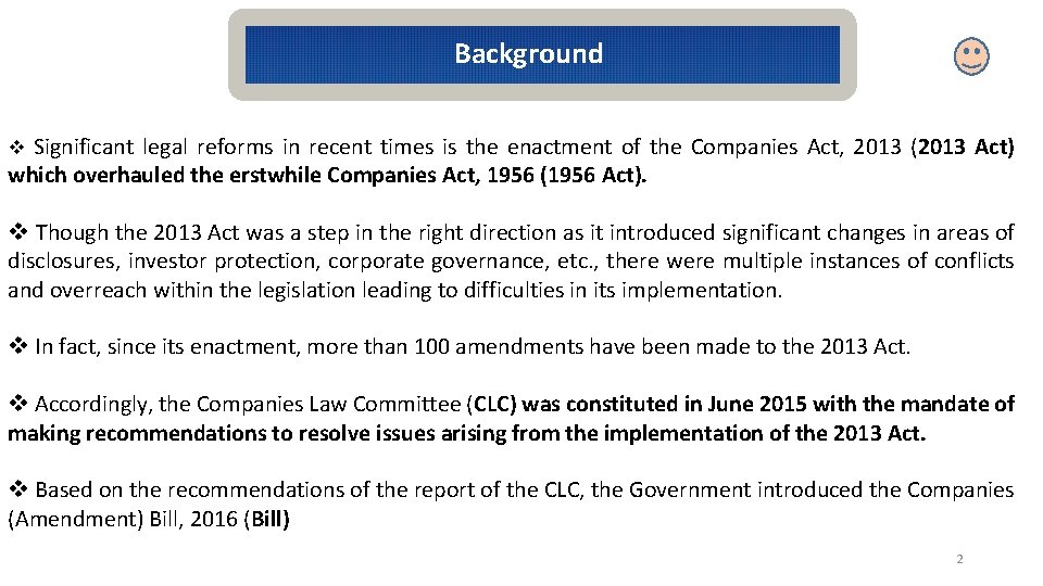 Background v Significant legal reforms in recent times is the enactment of the Companies