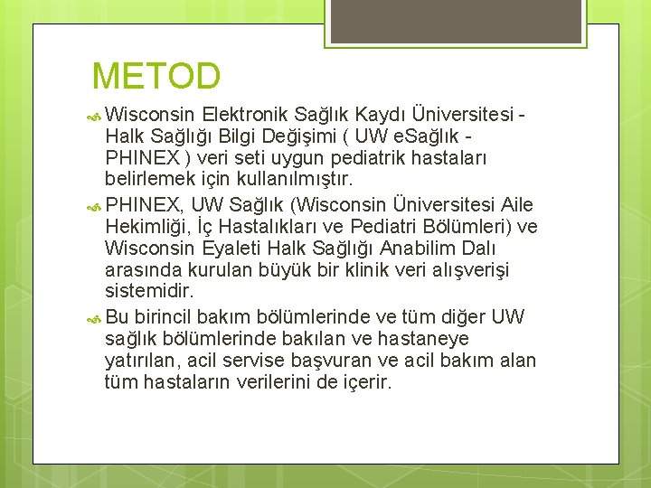 METOD Wisconsin Elektronik Sağlık Kaydı Üniversitesi - Halk Sağlığı Bilgi Değişimi ( UW e. METOD Wisconsin Elektronik Sağlık Kaydı Üniversitesi - Halk Sağlığı Bilgi Değişimi ( UW e.