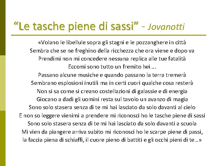 “Le tasche piene di sassi” - Jovanotti «Volano le libellule sopra gli stagni e