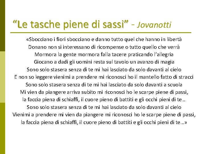 “Le tasche piene di sassi” - Jovanotti «Sbocciano i fiori sbocciano e danno tutto