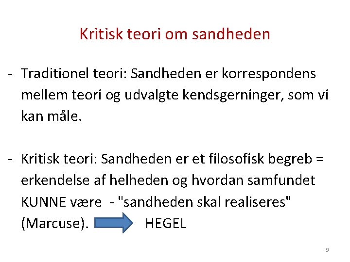 Kritisk teori om sandheden - Traditionel teori: Sandheden er korrespondens mellem teori og udvalgte