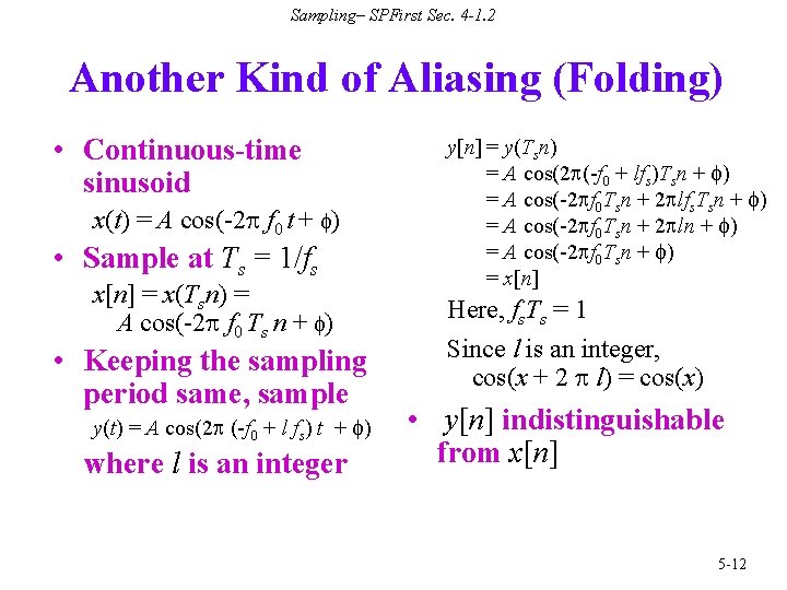 Sampling– SPFirst Sec. 4 -1. 2 Another Kind of Aliasing (Folding) • Continuous-time sinusoid