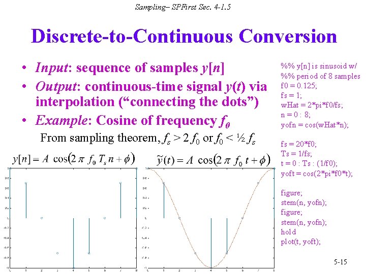 Sampling– SPFirst Sec. 4 -1. 5 Discrete-to-Continuous Conversion • Input: sequence of samples y[n]