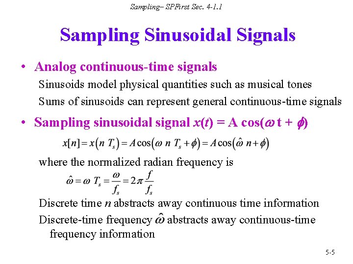 Sampling– SPFirst Sec. 4 -1. 1 Sampling Sinusoidal Signals • Analog continuous-time signals Sinusoids