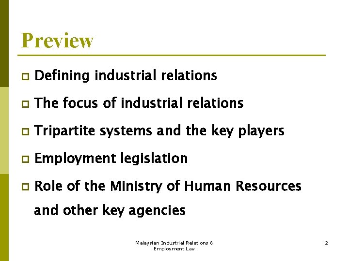 Preview p Defining industrial relations p The focus of industrial relations p Tripartite systems